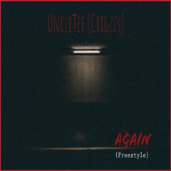 UncleTee Again(Freestyle)