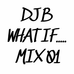 DJ B - WHAT IF... I HAD THESE MC'S MIX 01