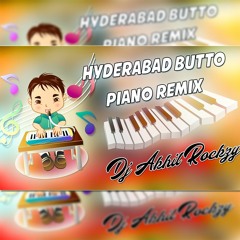 Hyderabad Butto Piano Remix By Dj Akhil Rockzy.mp3