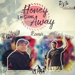 HONEY I'M GOING HOME REMIX 2023