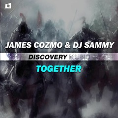 James Cozmo & DJ Sammy - Together (Out Now) [Discovery Music]