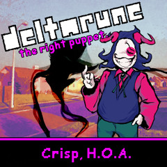 (PIPEJAM) [DELTARUNE THE RIGHT PUPPET] - Crisp, H.O.A.