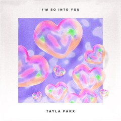 Tayla Parx - I'm So Into You (L3NNY REMIX)