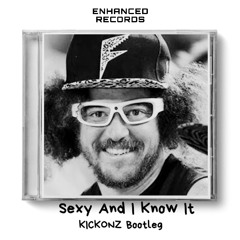 Sexy And I Know It (Kickonz Bootleg) [Free DL]