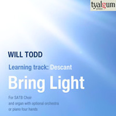 Bring Light: Descant Learning Track by Will Todd