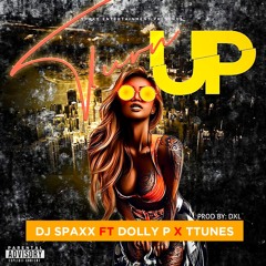 DJ Spaxx - Turn Up (feat Dolly P & Ttunez)