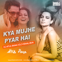 Kya Mujhe Pyar Hai (Remix) - DJ Atul Rana X DJ VIshal BVN