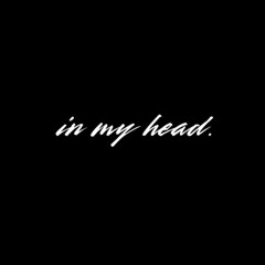 in my head.