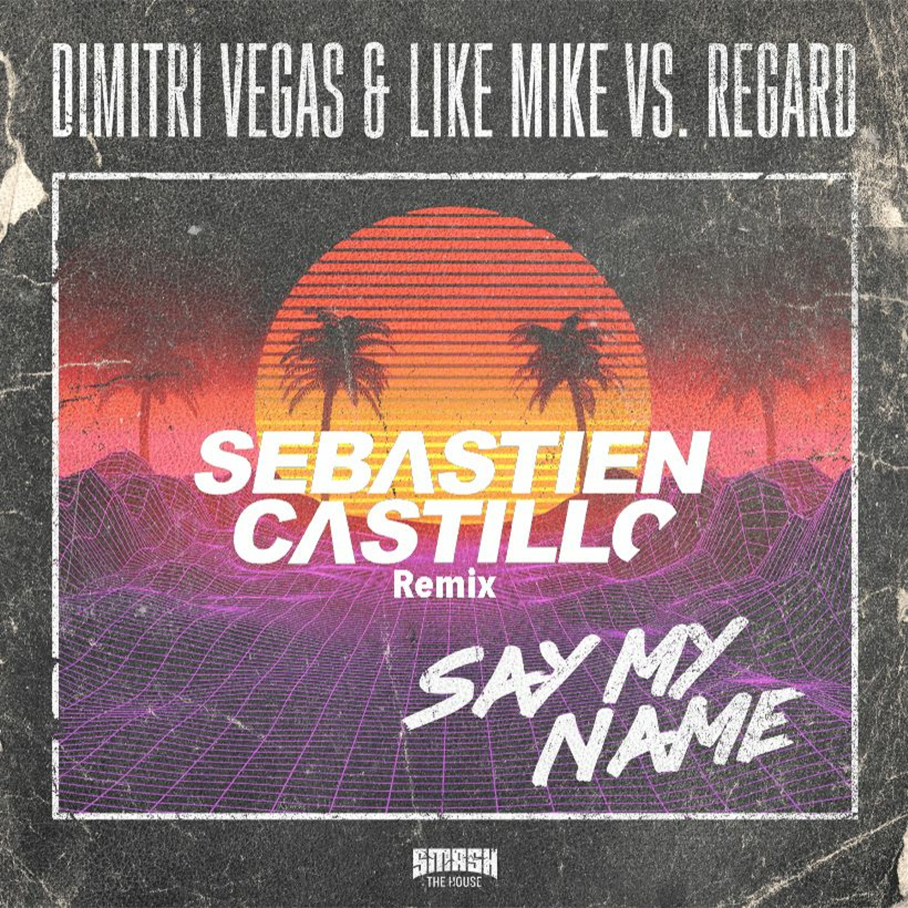 Dimitri Vegas & Like Mike X Regard - Say My Name (Sebastien Castillo Remix) episode artwork
