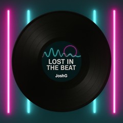 Lost in the Beat - JoshG