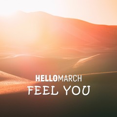Hellomarch - Feel You