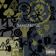 Dangerous