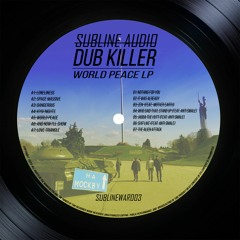 DUB KILLER - WORLD PEACE LP [SUBLINEWAR03] + BONUS SAMPLE PACK