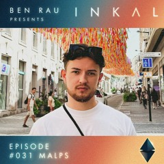 Ben Rau Presents INKAL Episode 031 Malps