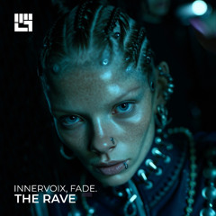 Fade. , Innervoix - The Rave (Original Mix)