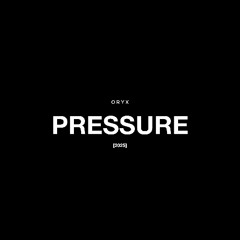 ORYX - PRESSURE [2025]