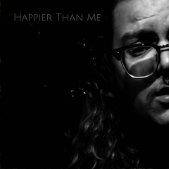 Happier Than Me