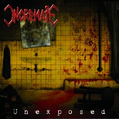 INCREMATE "Unexposed" (Full Album 2023)