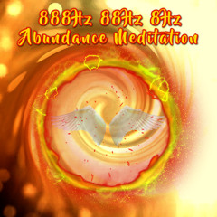 888Hz 88Hz 8Hz Abundance Meditation