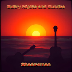 Sultry Nights And Sunrise