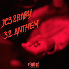 Jc32baby- 32Anthem