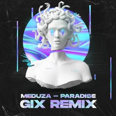 Meduza - Paradise (Gix Remix) [FREE DOWNLOAD]