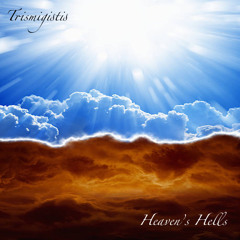 Trismigistis - Heaven's Hells (Explicit)