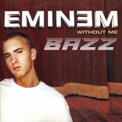 Eminem - Without Me (Bazz Remix) *Free Download*