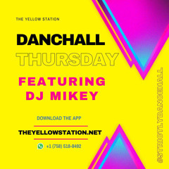 DJ MIKEY DANCEHALL THURSDAY #1 #yellowstation