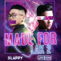 MADE FOR LAK 2 - SLAPPY X JAYSON #OKHOUSELAK