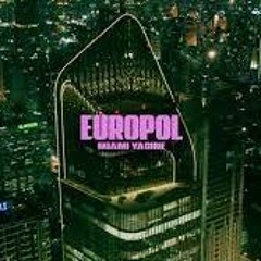 MIAMI YACINE - EUROPOL (remix)