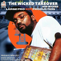 The Wicked Takeover on WRAPfm Ep036 Large Professor 90's Productions Tribute (08-19-2022)