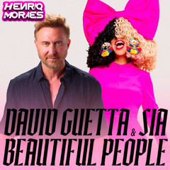 David Guetta & Sia - Beautiful People (HenriqMoraes Mix) EXTENDED BUY DOWNLOAD