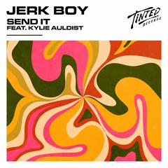 Jerk Boy Feat Kylie Auldist - Send It [Tinted Records]