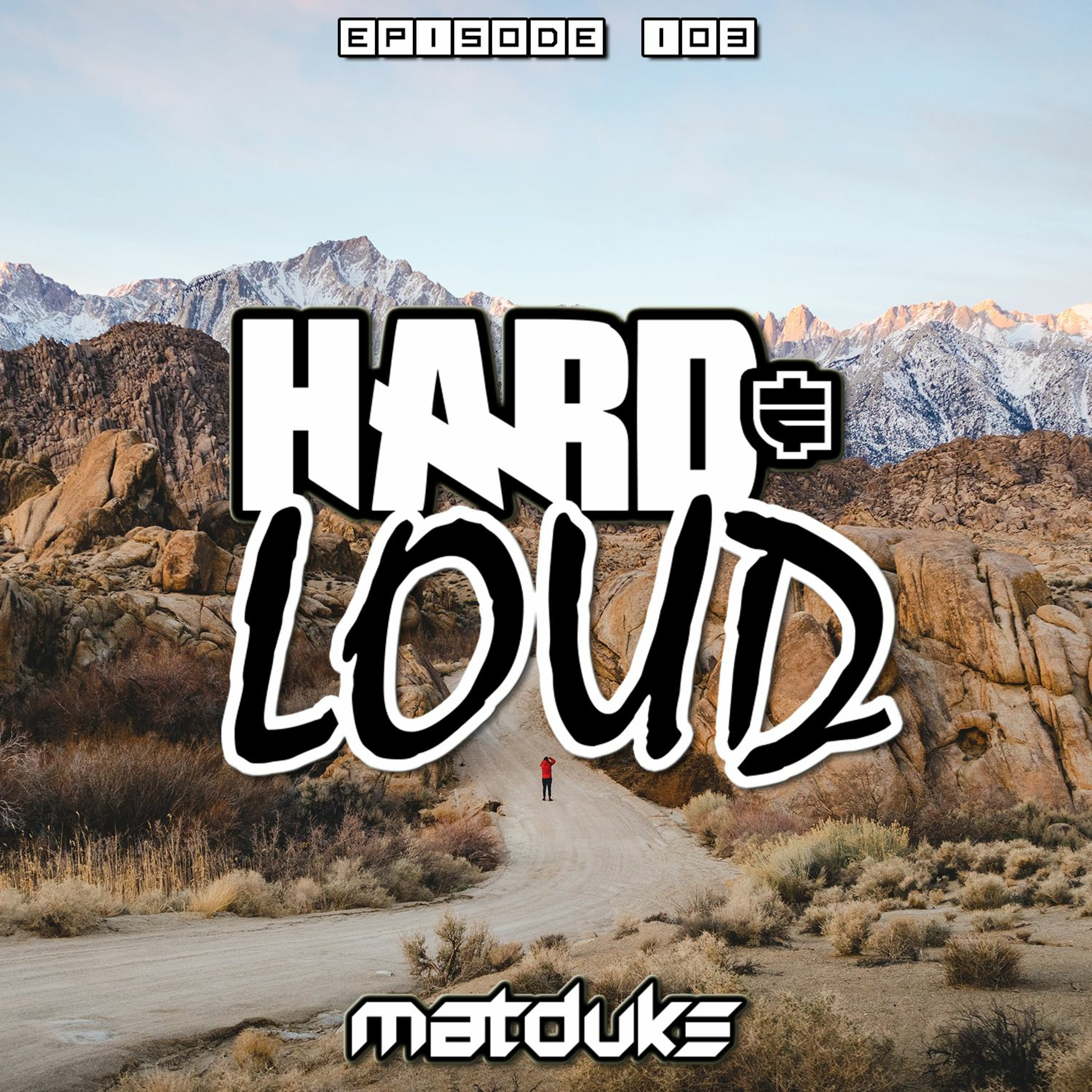 Matduke presents The Hard & Loud Podcast (Hardstyle, Happy Hardcore)