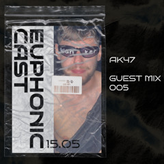 EUPHONIC CAST 005 - AK47