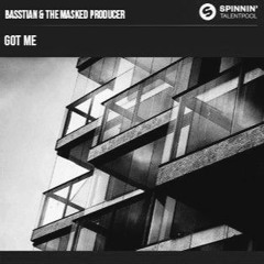 Basstian & The Masked Producer - Got Me