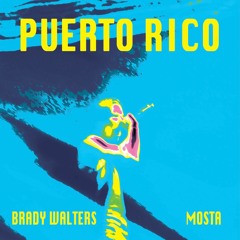 Mosta, Brady Walters - Puerto Rico