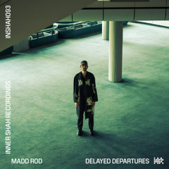 Madd Rod - Delayed Departures (Original Mix)