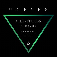 A. Uneven - Levitation [OUT NOW]