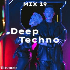 MIX19 Thronner - Deep Techno