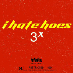 I Hate Hoes
