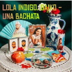 Lola Indigo, Saiko - Una Bachata (Santi Bautista Dj Extended Remix)[DESCARGA EN LA DESCRIPCIÓN]
