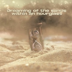 Unorthadox Phantom- Dreaming of The Sands Within an Hourglass