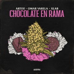 OMAR VARELA x ARTIX! x XLAB - CHOCOLATE EN RAMA
