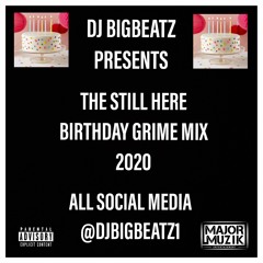DJ BIG BEATZ PRESENTS THE STILL HERE BIRTHDAY MIX 2020