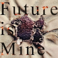 Future is mine