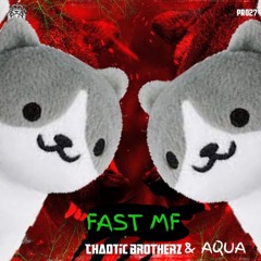 Chaotic Brotherz x EQUAL2 - LAST MF (AQUA EDIT - FAST MF)