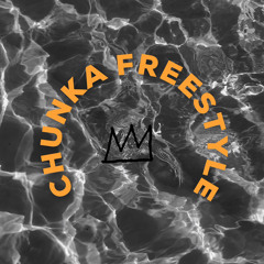 Chunka Freestyle (Prod. Chunka Amarè )