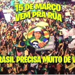 15 DE MARÇO VEM PRA RUA - MUSICA OFICIAL - VIRALIZA AI DIREITA